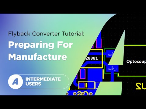 Flyback Converter Tutorial: Preparing for Manufacture