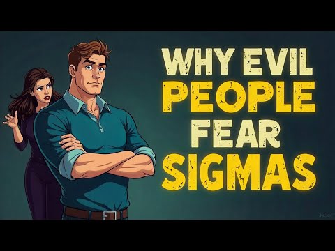 10 SHOCKING Reasons Why Evil People Fear Sigma Males