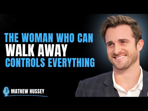 The Woman Who Can Walk Away Controls Everything | Matthew Hussey Motivational Speech