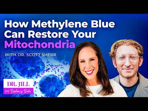 185: Resiliency Radio with Dr. Jill: Dr. Scott Sherr How Methylene Blue Restores Your Mitochondria