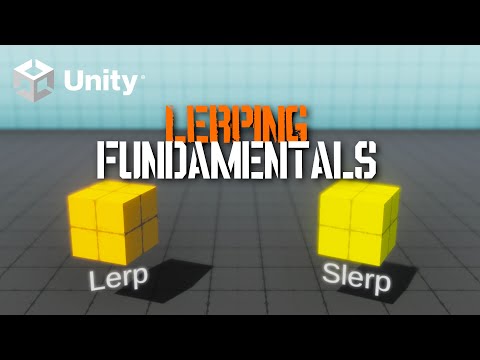 Lerping Fundamentals - Learn How to Use It & When to Use Its Variants | Unity Tutorial