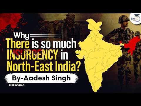 Reasons behind North-East Insurgency | Tribal and Ethnic Conflicts | Internal Security | UPSC