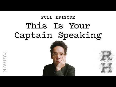 This Is Your Captain Speaking | Revisionist History | Malcolm Gladwell