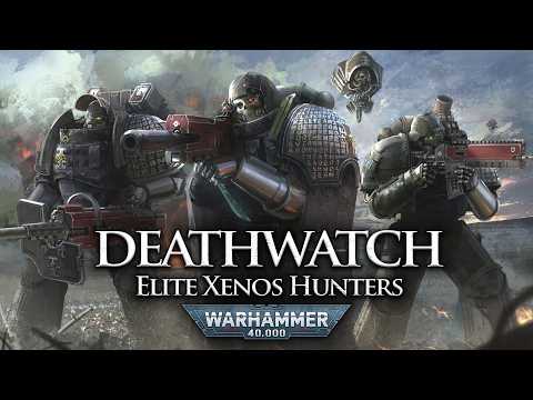 Deathwatch: Elite Xenos Hunters | Warhammer 40k Lore