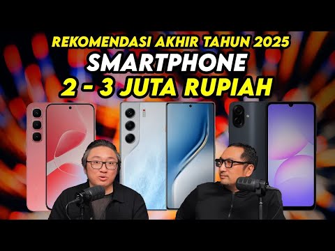 11 Smartphone Rp 2 - 3 Juta Terbaik Pilihan Kami! Rekomendasi Akhir Tahun 2025