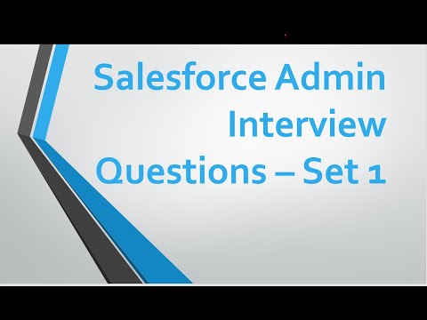 Salesforce Admin Interview Questions - Set 1