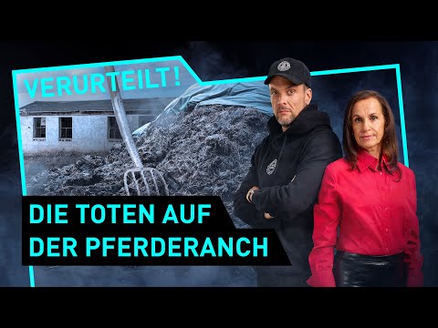 Die Toten auf der Pferderanch | Verurteilt! - Der Gerichtspodcast