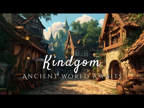 Kingdom: An Ancient World Awaits – Relaxing Fantasy Music