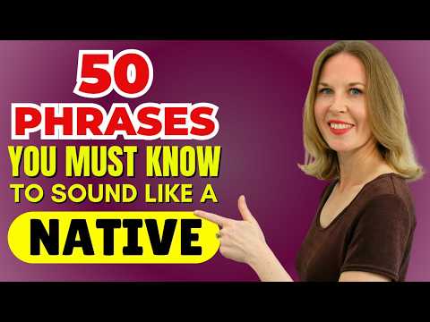 50 English Phrases You MUST Know to Sound Native 🇺🇸