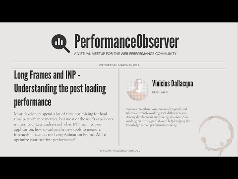 Long Frames & INP: Post-loading performance with Vinicius Dallacqua | PerformanceObserver