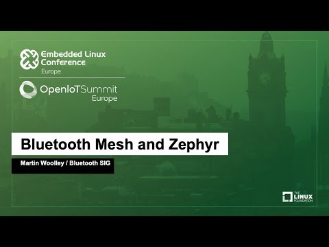 Bluetooth Mesh and Zephyr - Martin Woolley, Bluetooth SIG