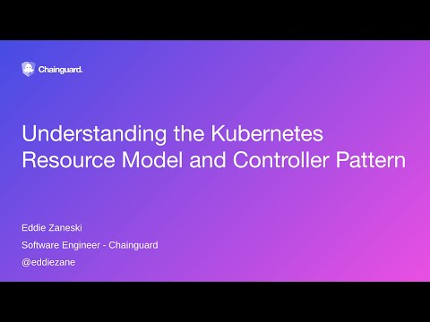Understanding the Kubernetes Resource Model and Controller Pattern