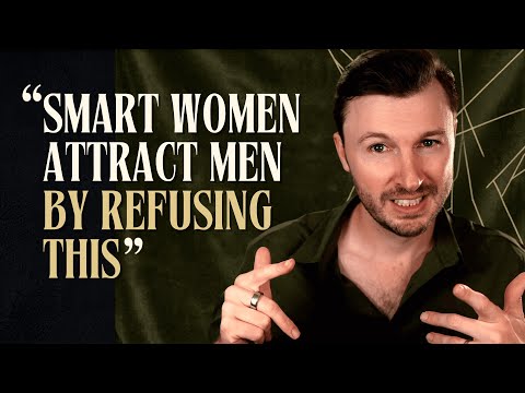 Smart Women Attract Men by Refusing These 5 Things!