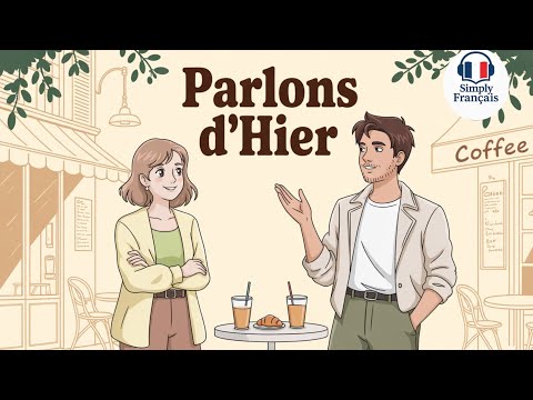 🇫🇷 Hier en français ? Facile ! ✨ | Découvre comment raconter ta journée