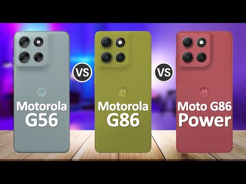 Moto G56 VS Moto G86 VS Moto G86 Power