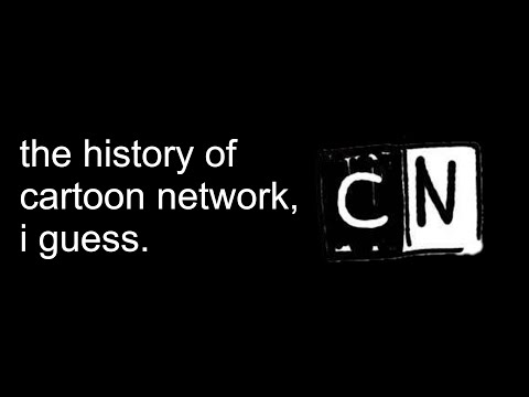the entire history of cartoon network, i guess.