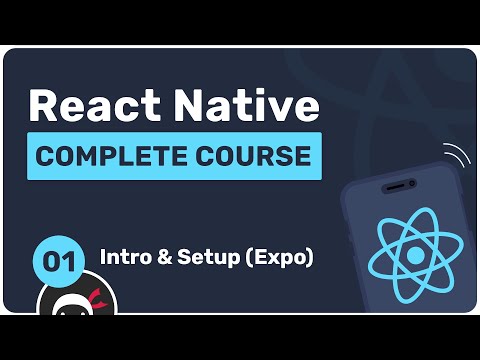 Complete React Native Tutorial #1 - Introduction & Setup (Expo)
