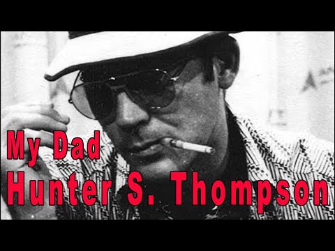 My Dad Hunter S. Thompson with Juan Thompson