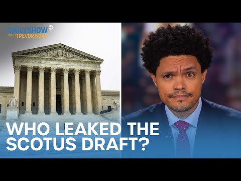 Conservatives Obsessed with SCOTUS Leak & U.K. Man Grows Arm Penis | The Daily Show