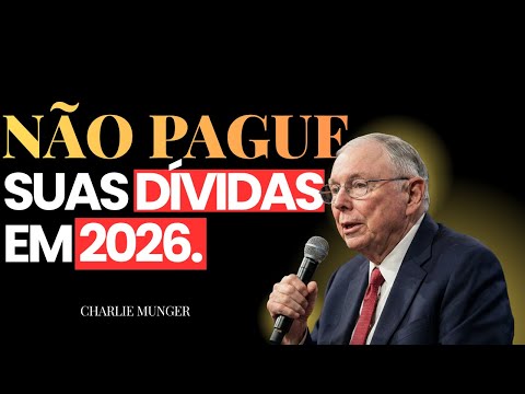 Charlie Munger - Não Pague suas Dívidas - Acumule Capital em 2026.