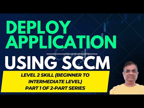 Application Deployment using SCCM - for Beginners - Part 1