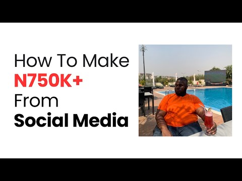 How To Make N750K+ Monthly From Social Media