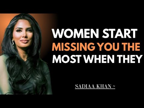 Women Start Missing You The Most When They | Sadia Khan |