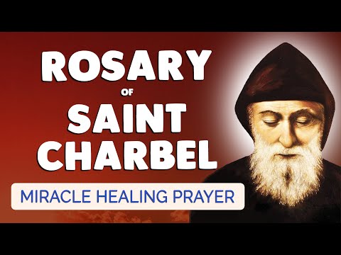 🙏 ROSARY of SAINT CHARBEL 🙏 MIRACLE and HEALING PRAYER