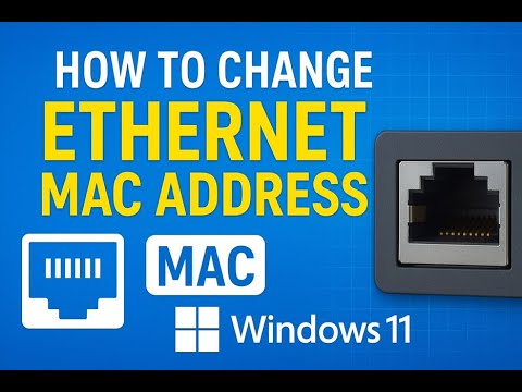 How to Change Ethernet MAC Address in Windows 11 | Step-by-Step Tutorial
