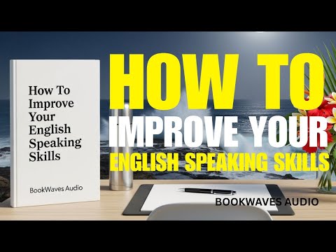 How to Speak English Fluently & Confidently | Think in English, Stop Translating | Bookwaves Audio