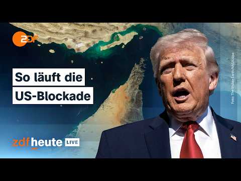 Straße von Hormus: Warum Trump die Meerenge jetzt blockieren lässt | ZDFheute live
