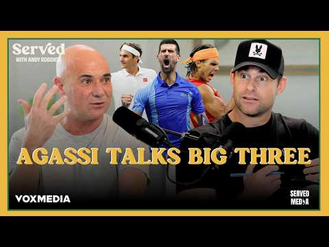 Andre Agassi talks Playing The Big 3 | Served with Andy Roddick