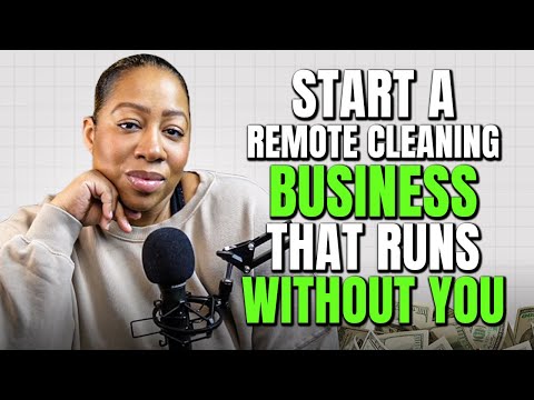 How to Start a Remote Cleaning Business That Runs Without You (Step By Step Guide)
