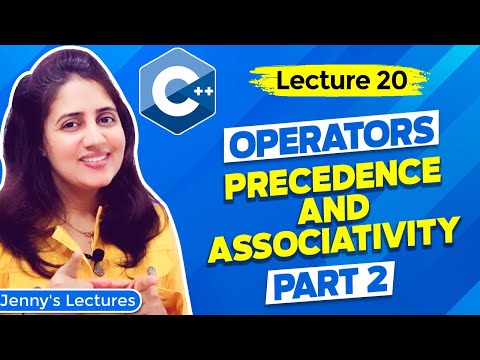 Lec 20: Operators Precedence and Associativity in C++ - part2 | C++ Tutorials for Beginners