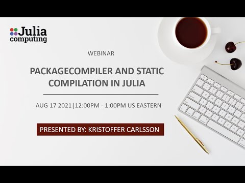 PackageCompiler and Static Compilation in Julia