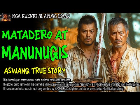 MATADERO AT MANUNUGIS | Aswang True Story