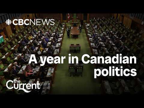 How one year upended Canadian politics | The Current