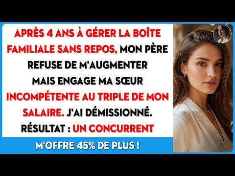 Avec mon Master, papa refuse ma hausse et paie ma sœur le triple. Je démissionne.