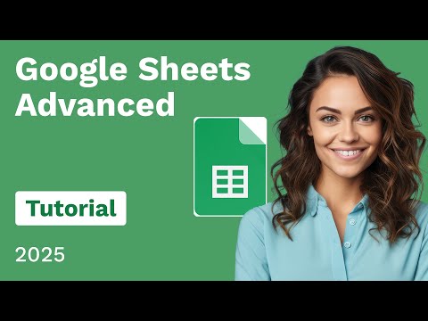 Google Sheets Advanced Tutorial