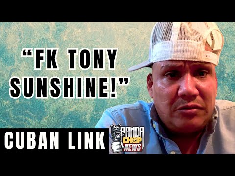 Cuban Link: "FK Tony Sunshine!" [Part 13]