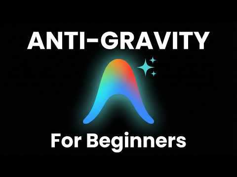Complete Anti-Gravity Tutorial for Beginners (2026)