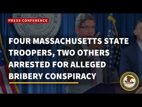 FOUR MASSACHUSETTS STATE TROOPERS, TWO OTHERS ARRESTED FOR ALLEGED BRIBERY CONSPIRACY