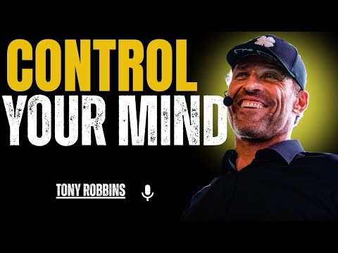How to Control Your Mind || TONY ROBBINS