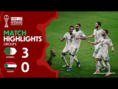 HIGHLIGHTS | Algeria 🆚 Sudan | #TotalEnergiesAFCON2025 - Group E | ملخص مباراة الجزائر والسودان