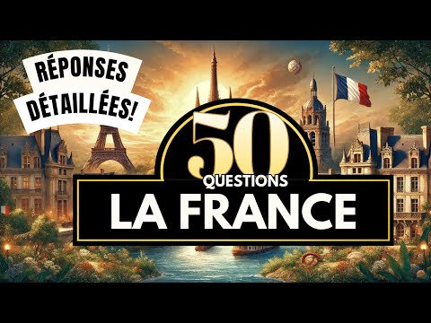Connaissez-vous vraiment la France ? Ce quiz va vous surprendre !