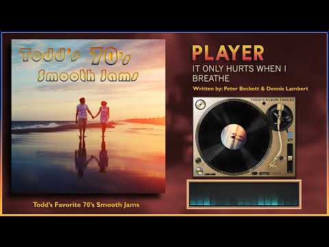 Player - "It Only Hurts When I Breathe"