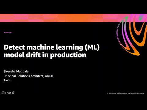AWS re:Invent 2020: Detect machine learning (ML) model drift in production
