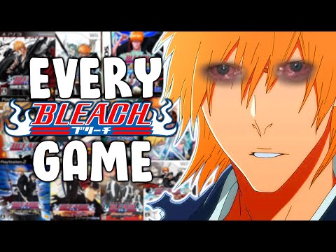 So I played EVERY Bleach game ever made....