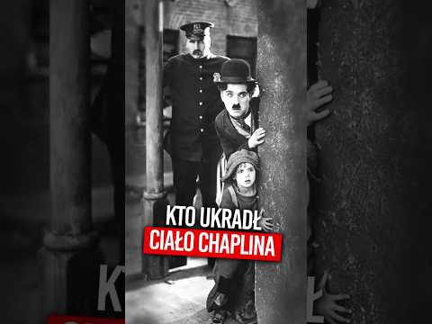 Kto ukradł ciało Charliego Chaplina?