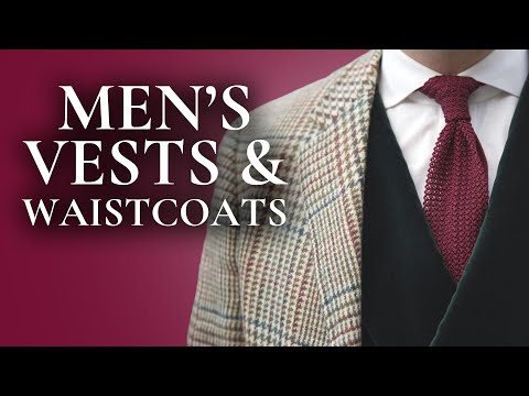 Men's Waistcoats & Vests - What They Are & How to Wear Them